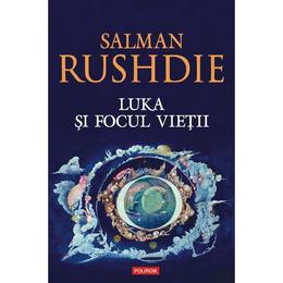 Luka si focul vietii - Salman Rushdie, editura Polirom
