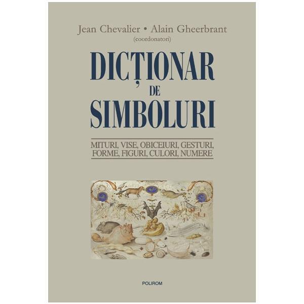 Dictionar De Simboluri - Jean Chevalier, Alain Gheerbrant, editura Polirom