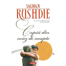 Copiii din miez de noapte - salman rushdie, editura polirom