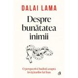 Despre bunatatea inimii - Dalai Lama, editura Curtea Veche
