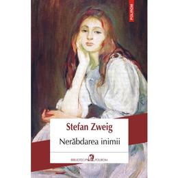 Nerabdarea inimii - stefan zweig, editura polirom
