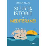 Scurta istorie a mediteranei - Jeremy Black