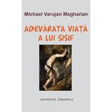Adevarata viata a lui Sisif - Michael Varujan Magharian, editura Institutul European