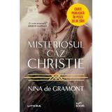 Misteriosul caz Christie - Nina de Gramont, editura Litera