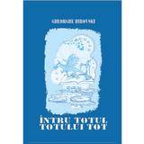 Intru totul totului tot - Gheorghe Hibovski, editura Eikon