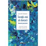 Invata-ma sa dansez. Memorii provizorii - Louis de Saussure, editura Eikon