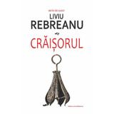 Craisorul - Liviu Rebreanu, editura Liviu Rebreanu