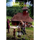 Familia Ortodoxa: Colectia anului 2021 Vol.2 (Iulie-Decembrie), editura Familia Ortodoxa