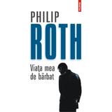 Viata mea de barbat - Philip Roth, editura Polirom