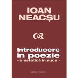 Introducere in poezie. O estetica in nuce - Ioan Neacsu, editura Vicovia
