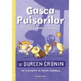 Gasca Puisorilor Vol 1: Prima escapada cu peripetii - Doreen Cronin, editura All
