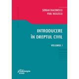 Introducere in dreptul civil Vol.1 - Serban Diaconescu, Paul Vasilescu, editura Hamangiu