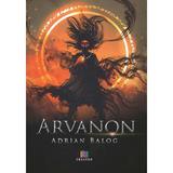 Arvanon - Adrian Balog, Editura Creator