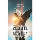 Ecouri din tenebre - Rodica Bretin, Editura Creator