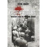 Crimele Romaniei fasciste fata de poporul evreu - Moshe Granot, editura Rovimed