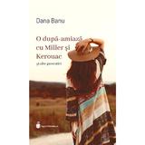 O dupa-amiaza cu Miller si Kerouac - Dana Banu, editura Hyperliteratura