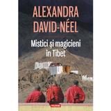 Mistici si magicieni in Tibet - Alexandra David-Neel, editura Polirom