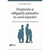 Drepturile si obligatiile parintilor in cazul separararii - Dana Dobrin-Fatol, editura Hamangiu