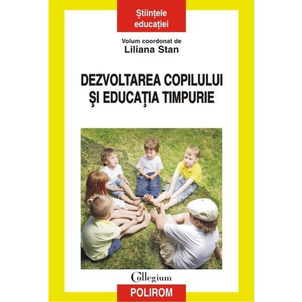 Dezvoltarea copilului si educatia timpurie - liliana stan, editura polirom