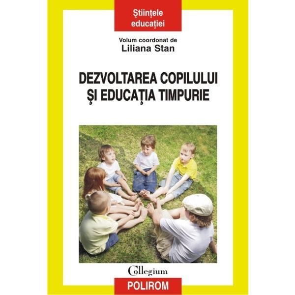 Dezvoltarea copilului si educatia timpurie - Liliana Stan, editura Polirom