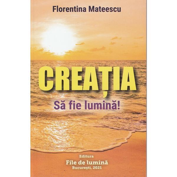 Creatia - Florentina Mateescu, editura File De Lumina