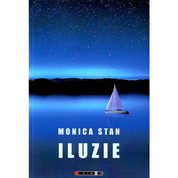 Iluzie - monica stan, editura eikon