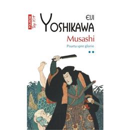 Musashi vol.2: poarta spre glorie - eiji yoshikawa, editura polirom