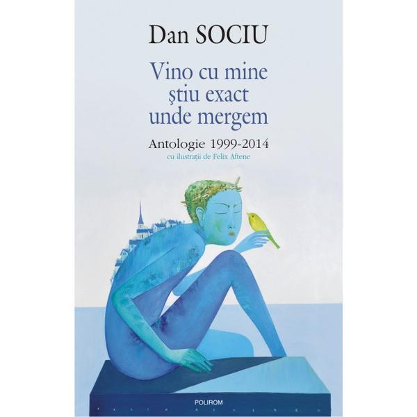 Vino cu mine stiu exact unde mergem - dan sociu, editura polirom