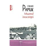 Muzeul inocentei - Orhan Pamuk, editura Polirom