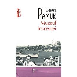 Muzeul inocentei - orhan pamuk, editura polirom