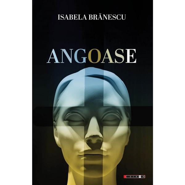 Angoase - isabela branescu, editura eikon