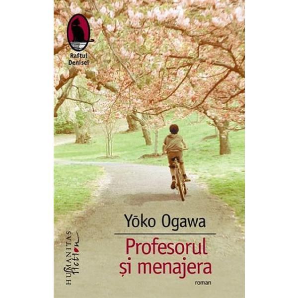 Profesorul si menajera - Yoko Ogawa, editura Humanitas