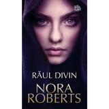 Raul Divin - Nora Roberts, editura Lira