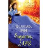 In cautarea iubirii - Susanna Craig, editura Alma