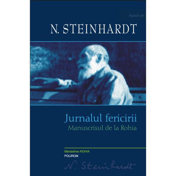 Jurnalul fericirii. Manuscrisul de la Rohia (Varianta inedita) - N. Steinhardt, editura Polirom
