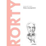 Descopera filosofia. Rorty - Ramon del Castillo, editura Litera