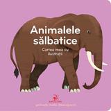 Animalele salbatice. Cartea mea cu ilustratii, editura Arc