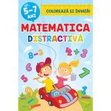 Coloreaza si invata. Matematica distractiva 5-7 ani. - Luminita Albu, editura Libelula