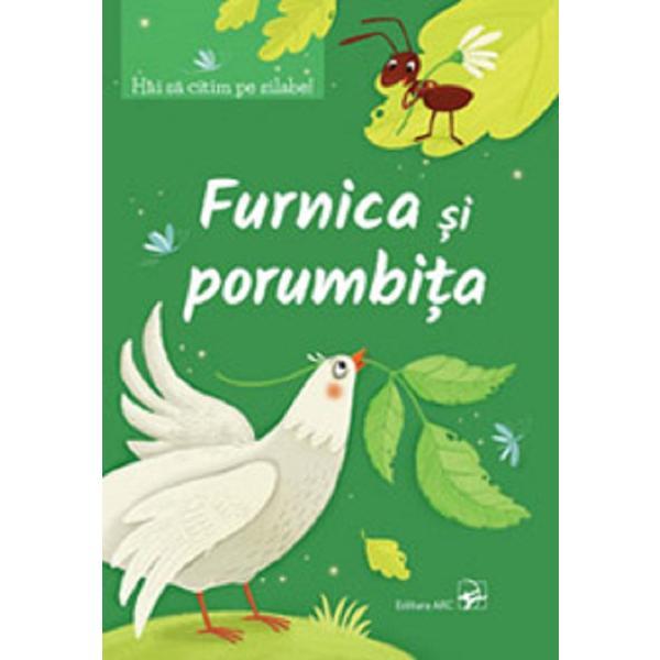 Hai sa citim pe silabe! Furnica si porumbita, editura Arc