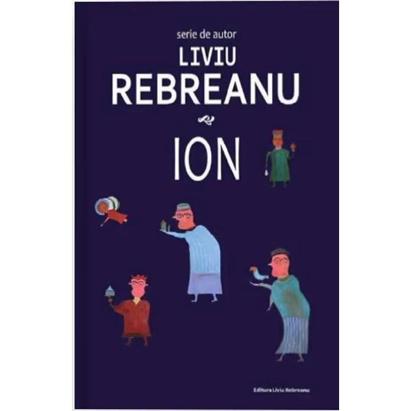 Ion - Liviu Rebreanu, editura Liviu Rebreanu