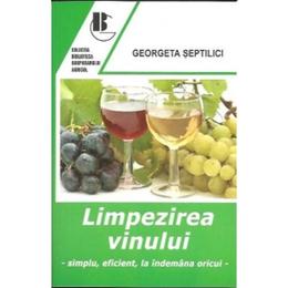 Limpezirea vinului - georgeta septilici, editura ceres