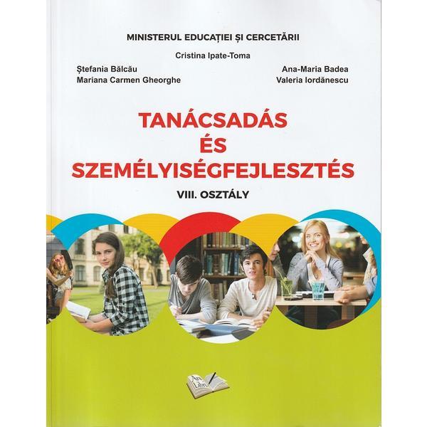 Consiliere si dezvoltare personala. limba maghiara - clasa 8 - manual - cristina ipate-toma, stefania balcau, mariana carmen gheorghe, ana-maria badea, valeria iordanescu, editura ars libri