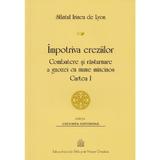 Impotriva ereziilor. Combatere si rasturnare a gnozei cu nume mincinos - Sfantul Irineu de Lyon, editura Institutul Biblic
