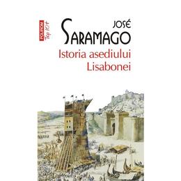 Istoria asediului Lisabonei - Jose Saramago, editura Polirom