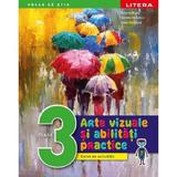 Arte vizuale si abilitati practice - Clasa 3 - Caiet de activitati - Cristina Rizea, Daniela Stoicescu, Ioana Stoicescu, editura Litera