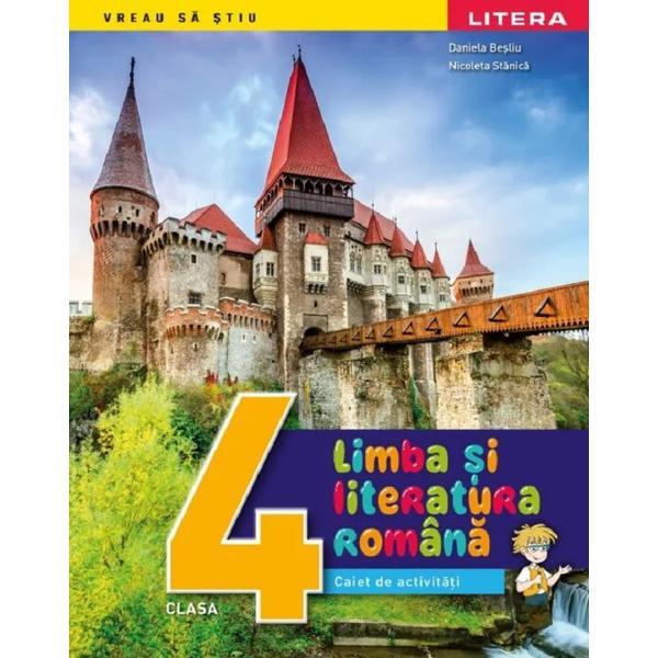 Limba si literatura romana - clasa 4 - caiet de activitati - daniela besliu, nicoleta stanica, editura litera educational