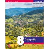 Geografie - Clasa 8 - Caiet de activitati - Diana-Alexandra Popovici, Stefania Omrani, Adelin Daniel Nedelea, editura Litera Educational