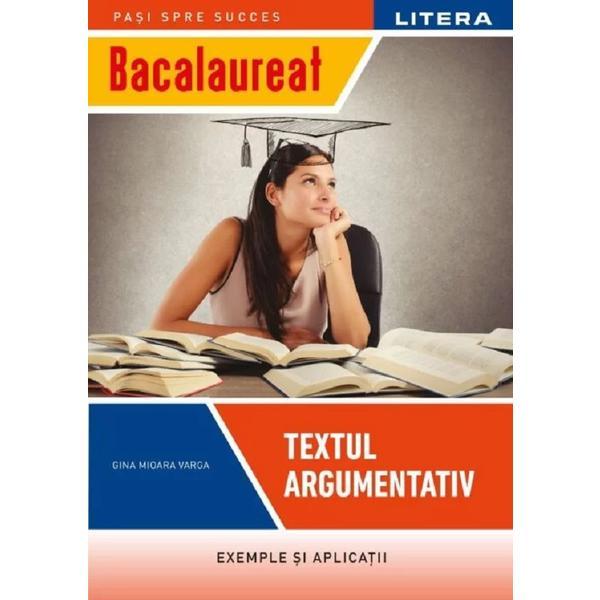 Textul argumentativ cl. 12  bacalaureat - Gina Mioara Varga