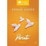 Scrisori remarcabile. Parinti Vol.1: Mama -  Shaun Usher, editura Curtea Veche