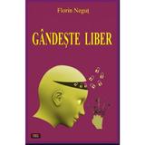 Gandeste Liber - Florin Negut, editura Antet